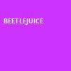 Beetlejuice, Lied Center For Performing Arts, Lincoln