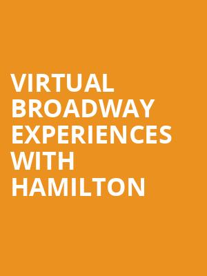 Virtual Broadway Experiences with HAMILTON, Virtual Experiences for Lincoln, Lincoln