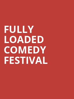 Fully Loaded Comedy Festival, Pinnacle Bank Arena, Lincoln