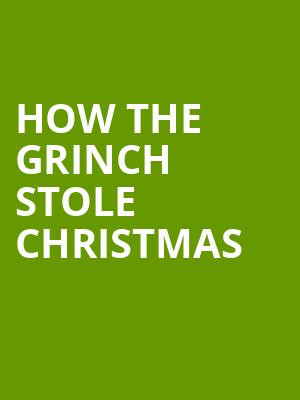 How The Grinch Stole Christmas, Lied Center For Performing Arts, Lincoln