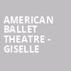 American Ballet Theatre Giselle, Lied Center For Performing Arts, Lincoln