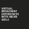 Virtual Broadway Experiences with MEAN GIRLS, Virtual Experiences for Lincoln, Lincoln
