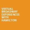 Virtual Broadway Experiences with HAMILTON, Virtual Experiences for Lincoln, Lincoln